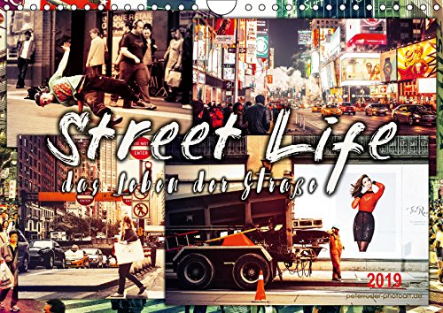 Street Life, das Leben der Straße (Wandkalender 2019 DIN A4 quer): In den Städten der Welt, auf den Straßen der Welt, hier spielt das Leben. (Monatskalender, 14 Seiten ) (CALVENDO Orte) Contemporary literature