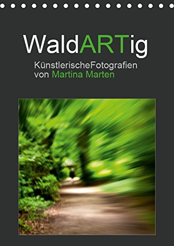 WaldARTig (Tischkalender 2019 DIN A5 hoch): Künstlerische Impressionen des Waldes, fotografisch interpretiert (Monatskalender, 14 Seiten ) (CALVENDO Natur) Contemporary literature Books