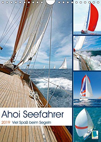 Ahoi Seefahrer: Spaß beim Segeln (Wandkalender 2019 DIN A4 hoch): Umspielt von Wind und Wellen vermittelt Segelsport ein intensives Freiheitsgefühl. (Monatskalender, 14 Seiten ) (CALVENDO Sport) Leisure, Home & Garden