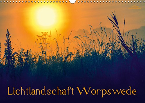 Lichtlandschaft Worpswede (Wandkalender 2019 DIN A3 quer): Lichtdurchflutete Fotos der Landschaft um Worpswede im Teufelsmoor (Monatskalender, 14 Seiten ) (CALVENDO Natur) Contemporary literature Books