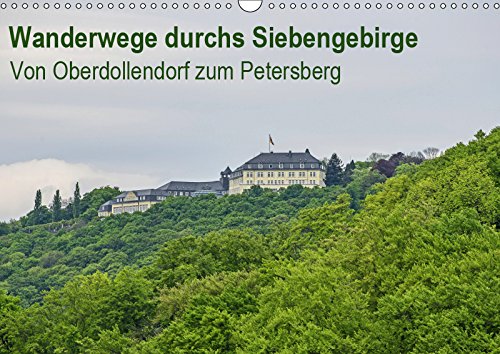 Wanderungen durchs Siebengebirge - Von Oberdollendorf zum Petersberg (Wandkalender 2019 DIN A3 quer): Eine Wanderung von Oberdollendorf hinauf zum ... 14 Seiten (CALVENDO Natur) Leisure, Home & Garden