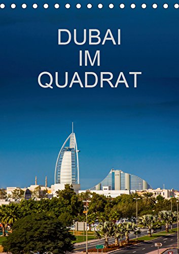 Dubai im Quadrat (Tischkalender 2019 DIN A5 hoch): Die Vielfalt Dubais in quadratischen Bildern (Monatskalender, 14 Seiten ) (CALVENDO Orte) Film, Art & Culture