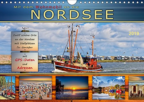 Mit dem Wohnmobil an die Nordsee (Wandkalender 2019 DIN A4 quer): Zwölf wunderschöne Orte an der Nordsee mit Wohnmobil-Stellplätzen für Genießer. (Monatskalender, 14 Seiten ) (CALVENDO Natur) Contemporary literature Books