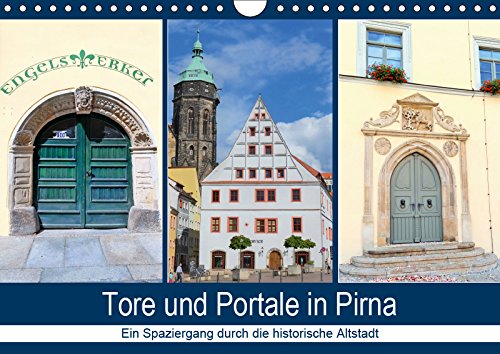 Tore und Portale in Pirna (Wandkalender 2019 DIN A4 quer): Spaziergang durch historische Altstadt (Monatskalender, 14 Seiten ) (CALVENDO Orte) Travel