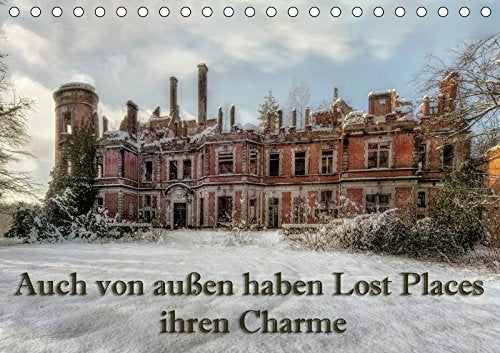 Auch von außen haben Lost Places ihren Charme (Tischkalender 2019 DIN A5 quer): Lost Places von außen haben auch ihren besonderen Charme (Monatskalender, 14 Seiten ) (CALVENDO Orte) Film, Art & Culture