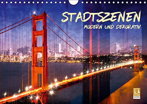 STADTSZENEN Modern und dekorativ (Wandkalender 2019 DIN A4 quer): Urbane Ansichten aus Europa und den USA (Monatskalender, 14 Seiten ) (CALVENDO Orte) Leisure, Home & Garden