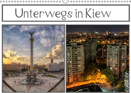 Unterwegs in Kiew (Wandkalender 2019 DIN A3 quer): Ein Spaziergang durch die Hauptstadt der Ukraine (Monatskalender, 14 Seiten ) (CALVENDO Orte) Leisure, Home & Garden