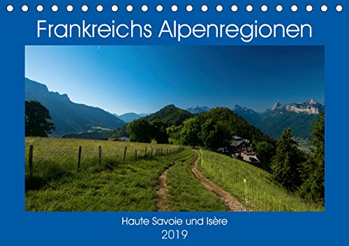 Frankreichs Alpenregionen (Tischkalender 2019 DIN A5 quer): Die vielfältige und abwechslungsreiche Bergwelt der französischen Alpenregionen Haute ... (Monatskalender, 14 Seiten ) (CALVENDO Natur) Leisure, Home & Garden