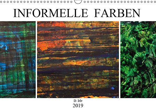 Informelle Farben (Wandkalender 2019 DIN A3 quer): Freuen Sie sich auf diese Auswahl abstrakter Malerei. (Monatskalender, 14 Seiten ) (CALVENDO Kunst) Film, Art & Culture