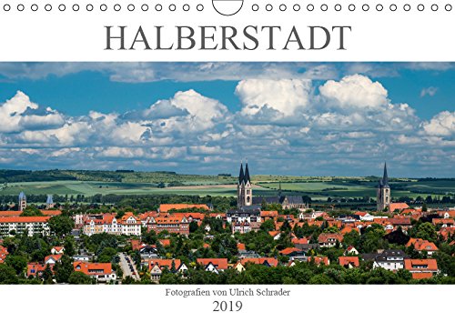 Halberstadt 2019 (Wandkalender 2019 DIN A4 quer): Bezaubernde Fotografien von Halberstadt (Monatskalender, 14 Seiten ) (CALVENDO Orte) Travel