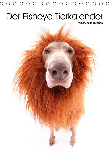 Der Fisheye Tiere Kalender (Tischkalender 2019 DIN A5 hoch): Tiere mit dem Fisheye Objektiv lustig in Szene gesetzt (Monatskalender, 14 Seiten ) (CALVENDO Tiere) Photography