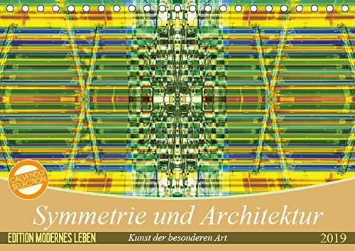Symmetrie und Architektur (Tischkalender 2019 DIN A5 quer): Kunst und Architektur verschmilzt zu wahren Meisterwerken. (Monatskalender, 14 Seiten ) (CALVENDO Kunst) Photography