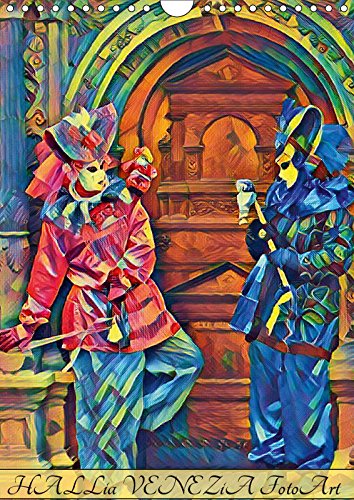 HALLia VENEZiA FotoArt (Wandkalender 2019 DIN A4 hoch): Bilder von HALLia VENEZiA mit Artfiltern bearbeitet (Monatskalender, 14 Seiten ) (CALVENDO Kunst) Photography