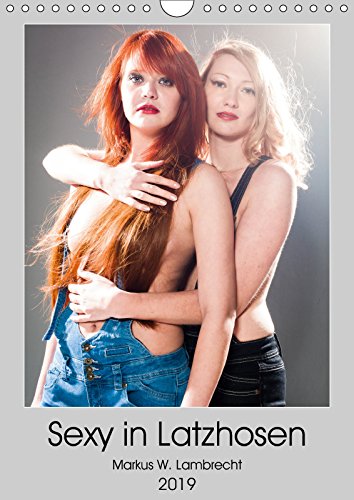 Sexy in Latzhosen (Wandkalender 2019 DIN A4 hoch): Zwei heiße Frauen in sexy Latzhosen! (Geburtstagskalender, 14 Seiten ) (CALVENDO Menschen) Calendars