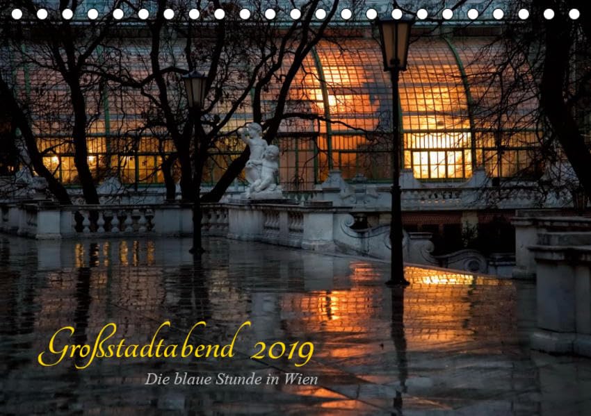Großstadtabend - Die blaue Stunde in Wien (Tischkalender 2019 DIN A5 quer): Mischlicht zur blauen Stunde in Wien. (Monatskalender, 14 Seiten ) (CALVENDO Orte) Film, Art & Culture