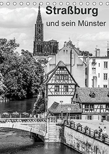 Straßburg und sein Münster (Tischkalender 2019 DIN A5 hoch): Fotogene Ecken der größten Stadt im Elsass (Monatskalender, 14 Seiten ) (CALVENDO Orte) Film, Art & Culture
