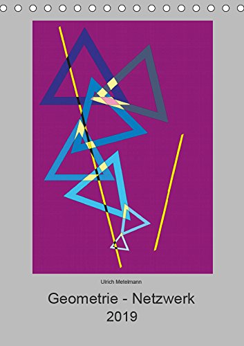 Geometrie - Netzwerk (Tischkalender 2019 DIN A5 hoch): Überschneidungen von geometrischen Formen in vielen Farben (Monatskalender, 14 Seiten ) (CALVENDO Kunst) Film, Art & Culture