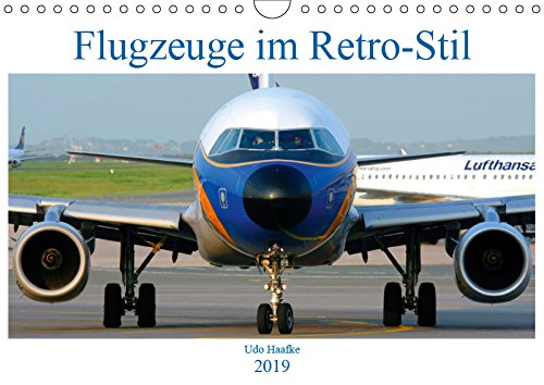 Flugzeuge im Retro-Stil (Wandkalender 2019 DIN A4 quer): Zivilflugzeuge im historischen und traditionellen Gewand (Monatskalender, 14 Seiten ) (CALVENDO Mobilitaet) Business & Technology