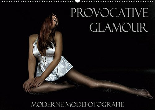 Provocative Glamour - Moderne Modefotografie (Wandkalender 2019 DIN A2 quer): Mode und Lifestyle (Monatskalender, 14 Seiten ) (CALVENDO Menschen) Calendars