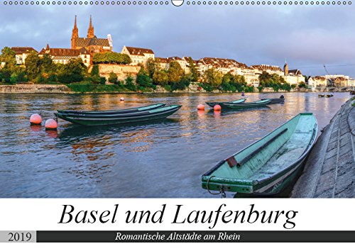 Basel und Laufenburg - Romantische Altstädte am Rhein (Wandkalender 2019 DIN A2 quer): Stadtansichten von Basel und Laufenburg (Monatskalender, 14 Seiten ) (CALVENDO Orte) Film, Art & Culture