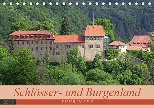 Schlösser- und Burgenland Thüringen (Tischkalender 2019 DIN A5 quer): Wenn es in Deutschland ein "Schlösser- und Burgenland" gibt, dann liegt ... (Monatskalender, 14 Seiten ) (CALVENDO Orte) Travel Books