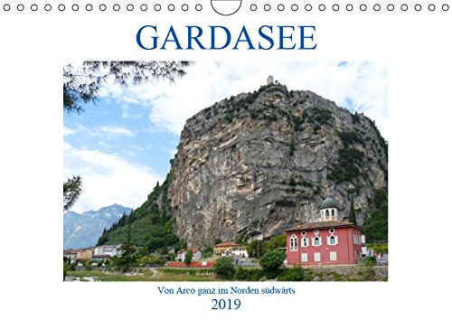 GARDASEE Von Arco ganz im Norden südwärts (Wandkalender 2019 DIN A4 quer): Arco und einige Orte auf der östlichen Seeseite (Monatskalender, 14 Seiten ) (CALVENDO Orte) Film, Art & Culture