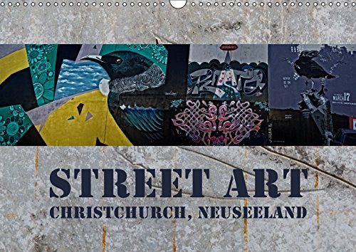 Street Art - Christchurch, Neuseeland (Wandkalender 2019 DIN A3 quer): Farbenprächtige Impressionen moderner Kunstwerke (Monatskalender, 14 Seiten ) (CALVENDO Kunst) Film, Art & Culture