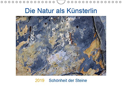 Die Natur als Künstlerin - Schönheit der Steine (Wandkalender 2019 DIN A4 quer): Die Vielfalt der Farben und Strukturen der Steine in der Nahaufnahme. (Monatskalender, 14 Seiten ) (CALVENDO Natur) Philosophy
