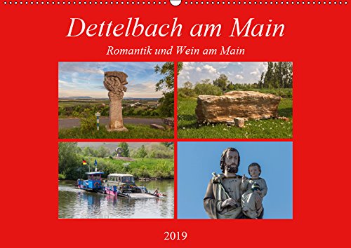Dettelbach am Main (Wandkalender 2019 DIN A2 quer): Dettelbach, eine liebenswerte Kleinstadt am Main, ist einer jener romantischen Orte, die ... (Monatskalender, 14 Seiten ) (CALVENDO Orte) Travel