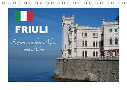 Friuli, Region zwischen Alpen und Adria (Tischkalender 2019 DIN A5 quer): Erleben Sie die landschaftliche Vielfalt Friaul, Julisch-Venetiens (Monatskalender, 14 Seiten ) (CALVENDO Orte) Leisure, Home & Garden