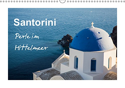 Santorini - Perle im Mittelmeer (Wandkalender 2019 DIN A3 quer): Die wunderschöne Insel Santorini im Mittelmeer (Monatskalender, 14 Seiten ) (CALVENDO Orte) Photography