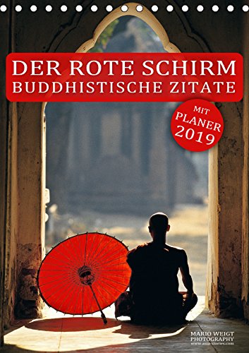DER ROTE SCHIRM - BUDDHISTISCHE ZITATE (Tischkalender 2019 DIN A5 hoch): Gedanken und Sprüche für alle Lebenslagen (Planer, 14 Seiten ) (CALVENDO Glaube) Travel Books