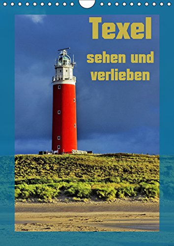 Texel sehen und verlieben (Wandkalender 2019 DIN A4 hoch): Von einer Schneewanderung über Hitzetage im Sommer bis zu Sturmtagen im Herbst. Für ... (Monatskalender, 14 Seiten ) (CALVENDO Natur) Contemporary literature Books