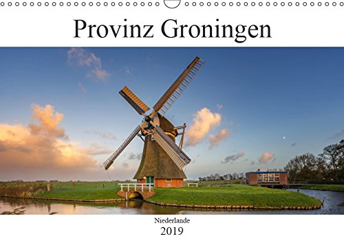 Provinz Groningen (Wandkalender 2019 DIN A3 quer): Provinz Groningen Niederlande (Monatskalender, 14 Seiten ) (CALVENDO Orte) Travel