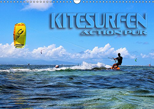 Kitesurfen - Action pur (Wandkalender 2019 DIN A3 quer): Spektakuläre Actionszenen, aufgenommen an traumhaften Surfspots (Monatskalender, 14 Seiten ) (CALVENDO Sport) Lifestyle