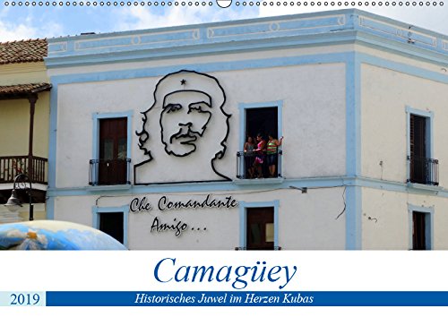 Camagüey - Historisches Juwel im Herzen Kubas (Wandkalender 2019 DIN A2 quer): Sehenswürdigkeiten der 500 Jahre alten Stadt Camagüey (Monatskalender, 14 Seiten ) (CALVENDO Orte) Film, Art & Culture