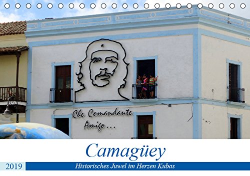Camagüey - Historisches Juwel im Herzen Kubas (Tischkalender 2019 DIN A5 quer): Sehenswürdigkeiten der 500 Jahre alten Stadt Camagüey (Monatskalender, 14 Seiten ) (CALVENDO Orte) Film, Art & Culture