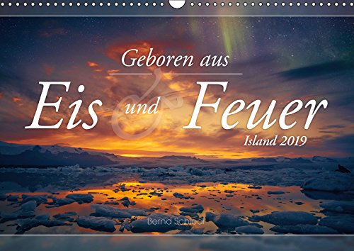 Geboren aus Eis und Feuer - Island 2019 (Wandkalender 2019 DIN A3 quer): Die beeindruckende Landschafts- und Tierwelt Islands (Monatskalender, 14 Seiten ) (CALVENDO Natur) Travel Books