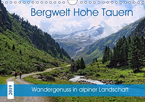 Bergwelt Hohe Tauern - Wandergenuss in alpiner Landschaft (Wandkalender 2019 DIN A4 quer): Natur erleben zwischen Tirol und Salzburger Land (Monatskalender, 14 Seiten ) (CALVENDO Natur) Leisure, Home & Garden