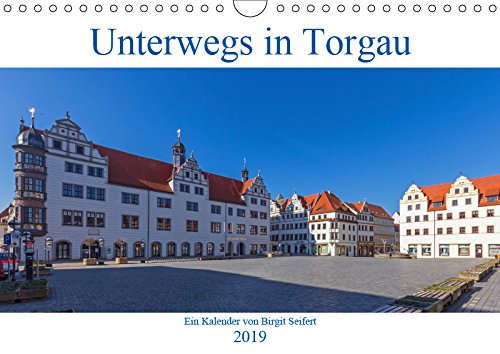Unterwegs in Torgau (Wandkalender 2019 DIN A4 quer): Fotografischer Spaziergang durch Torgau (Monatskalender, 14 Seiten ) (CALVENDO Orte) Leisure, Home & Garden
