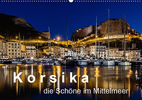 Korsika - Die Schöne im MIttelmeer (Wandkalender 2019 DIN A2 quer): Wie beschreibt man Korsika? Eine beeindruckende Landschaft mit malerischen ... (Monatskalender, 14 Seiten ) (CALVENDO Orte) Leisure, Home & Garden