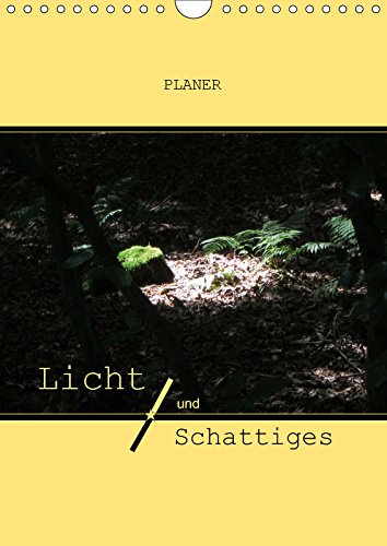 Licht und Schattiges (Wandkalender 2019 DIN A4 hoch): Licht und Schattiges in der NATUR - das sind unsere KALENDER-Stars … (Planer, 14 Seiten ) (CALVENDO Natur) Leisure, Home & Garden