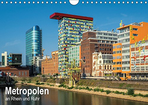 Metropolen an Rhein und Ruhr (Wandkalender 2019 DIN A4 quer): Vier Metropolen an Rhein und Ruhr in nicht alltäglichen Bildern festgehalten. (Monatskalender, 14 Seiten ) (CALVENDO Orte) Photography