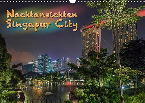 Nachtansichten Singapur City (Wandkalender 2019 DIN A3 quer): Faszinierende Ansichten der Metropole Singapur bei Nacht. (Monatskalender, 14 Seiten ) (CALVENDO Orte) Leisure, Home & Garden