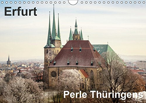 Erfurt. Perle Thüringens. (Wandkalender 2019 DIN A4 quer): Fotos aus Erfurt, der Perle Thüringens in der Mitte Deutschlands gelegen. (Monatskalender, 14 Seiten ) (CALVENDO Orte) Photography