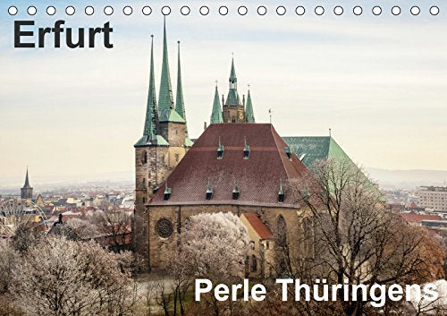 Erfurt. Perle Thüringens. (Tischkalender 2019 DIN A5 quer): Fotos aus Erfurt, der Perle Thüringens in der Mitte Deutschlands gelegen. (Monatskalender, 14 Seiten ) (CALVENDO Orte) Photography