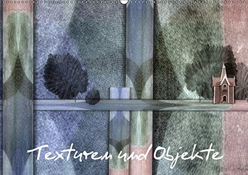Texturen und Objekte (Wandkalender 2019 DIN A2 quer): Abstrakte Collagen aus Fotografien natürlicher und künstlicher Materialien (Monatskalender, 14 Seiten ) (CALVENDO Kunst) Photography