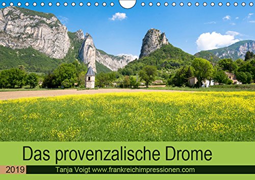 Provenzalisches Drome (Wandkalender 2019 DIN A4 quer): Die provenzalischen Einflüsse vermischt mit ursprünglicher Natur - das ist das Département Drome (Monatskalender, 14 Seiten ) (CALVENDO Orte) Calendars