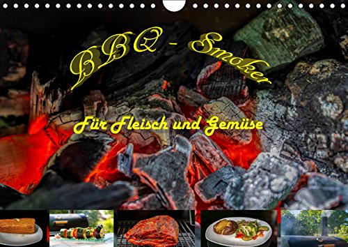 BBQ - Smoker Für Fleisch und Gemüse (Wandkalender 2019 DIN A4 quer): Fleich und Gemüse für den Grillfan im Smoker zubereitet. (Monatskalender, 14 Seiten ) (CALVENDO Lifestyle) Film, Art & Culture
