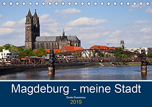 Magdeburg – meine Stadt (Tischkalender 2019 DIN A5 quer): Sehenswürdigkeiten in Magdeburg (Monatskalender, 14 Seiten ) (CALVENDO Orte) Film, Art & Culture